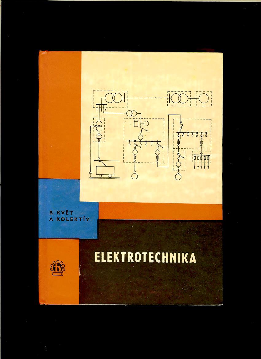Bohuslav Květ a kol.: Elektrotechnika /1966/
