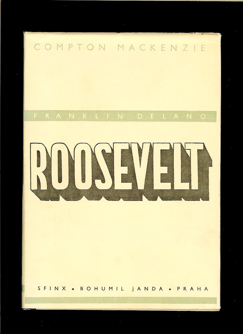 Compton Mackenzie: Franklin Delano Roosevelt /1948/