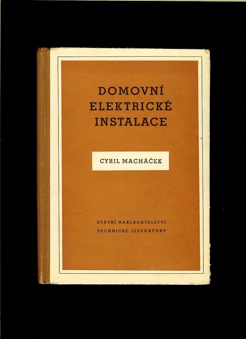 Cyril Macháček: Domovní elektrické instalace /1954/