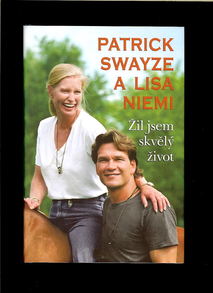 Patrick Swayze, Lisa Niemi: Žil jsem skvělý život