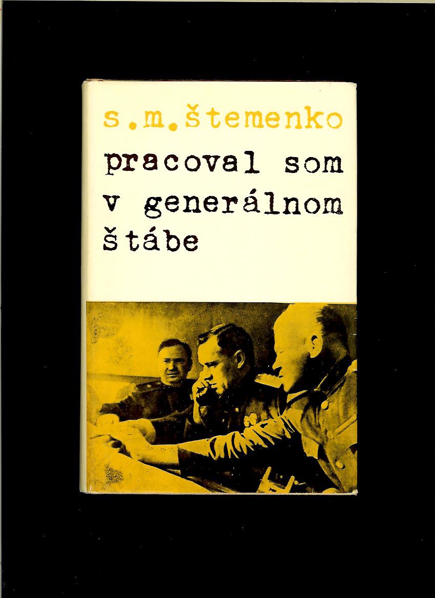 S. M. Štemenko: Pracoval som v generálnom štábe