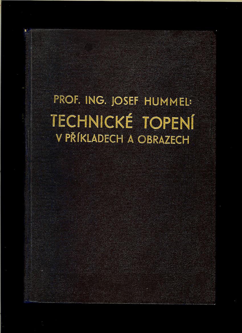 Josef Hummel: Technické topení v příkladech a obrazech /1946/