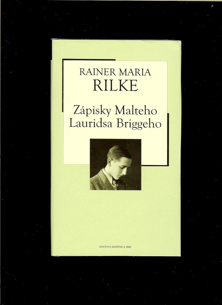 Rainer Maria Rilke: Zápisky Malteho Lauridsa Briggeho