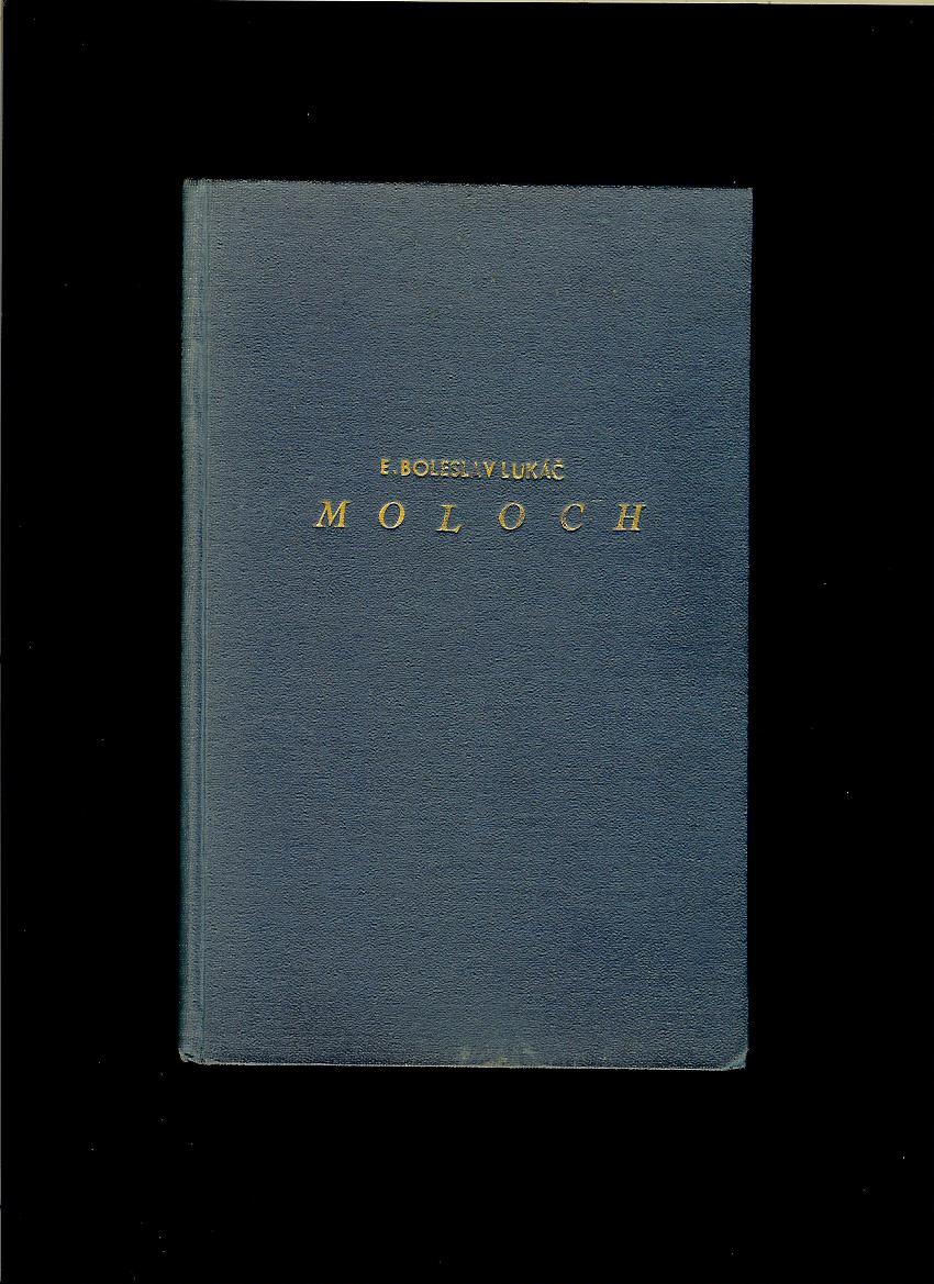 Emil Boleslav Lukáč: Moloch /1938/