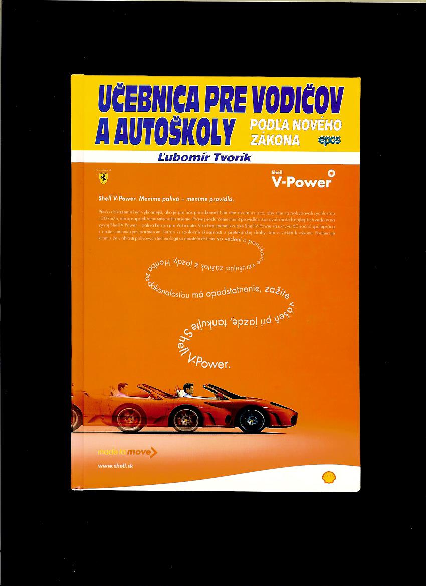 Ľubomír Tvorík: Učebnica pre vodičov a autoškoly podľa nového zákona