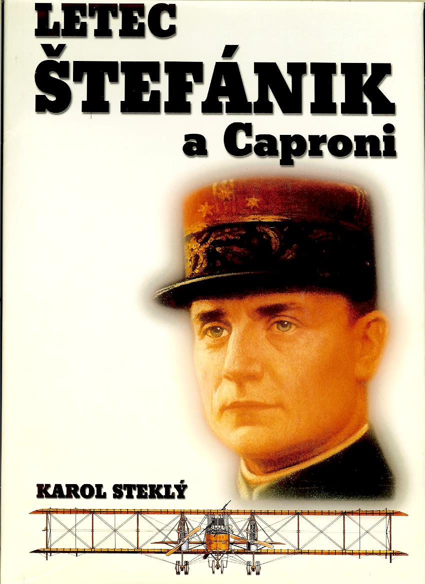 Karol Steklý: Letec Štefánik a Caproni