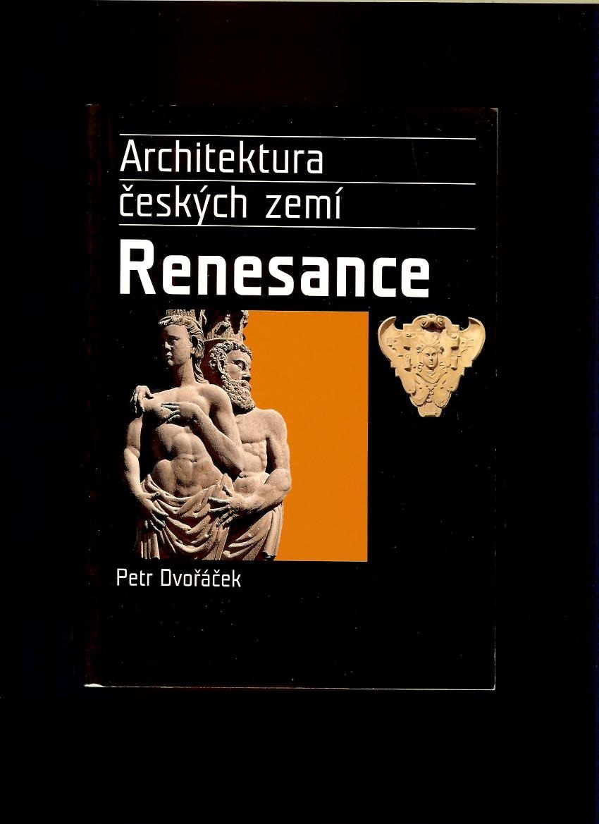 Petr Dvořáček: Architektura českých zemí. Renesance