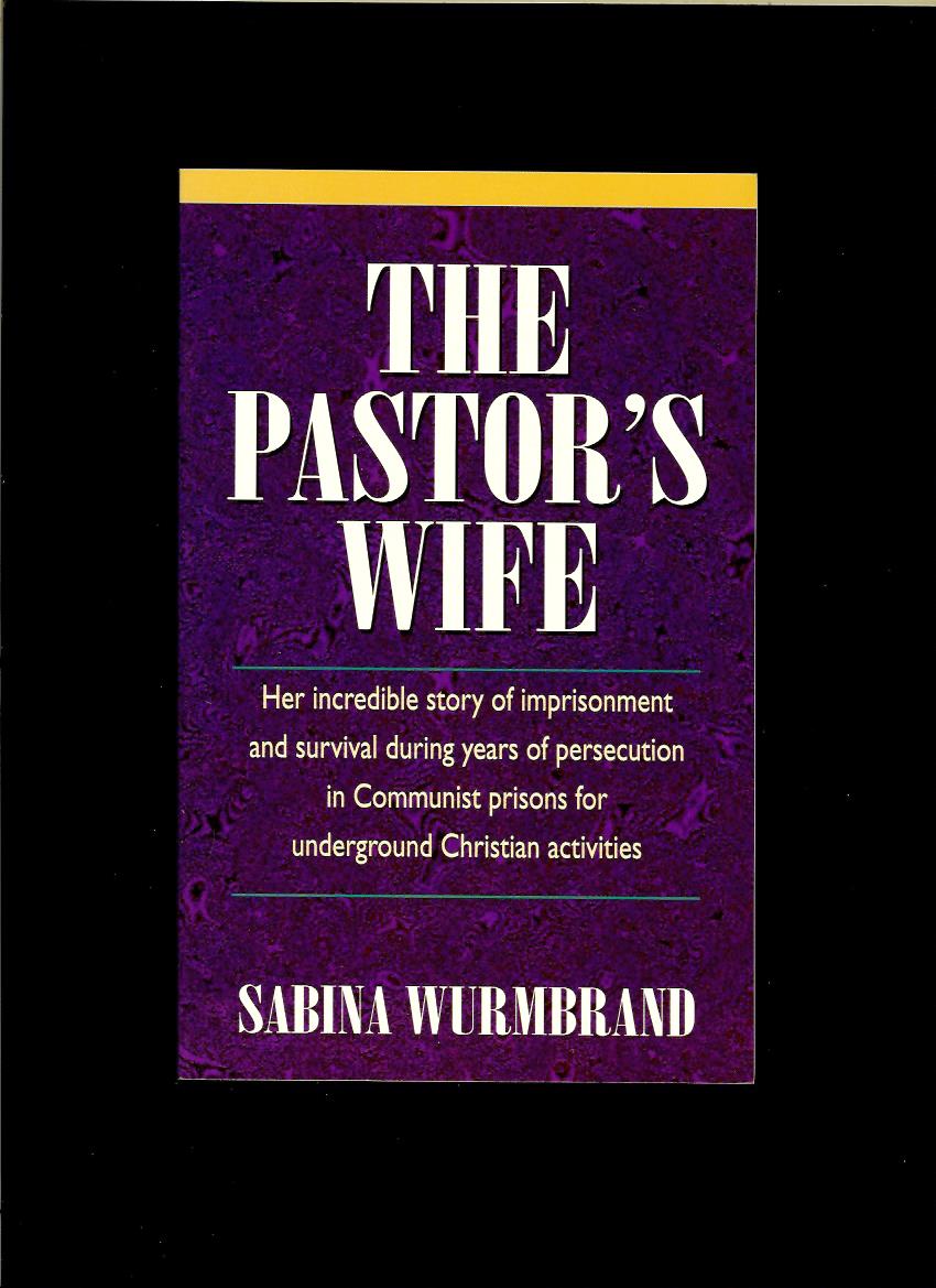 Sabina Wurmbrand: The Pastor's Wife