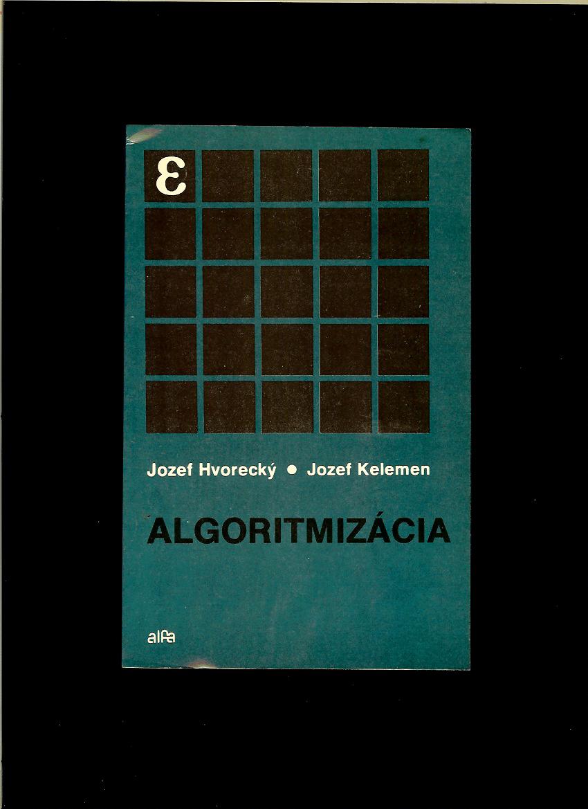 Jozef Hvorecký, Jozef Kelemen: Algoritmizácia