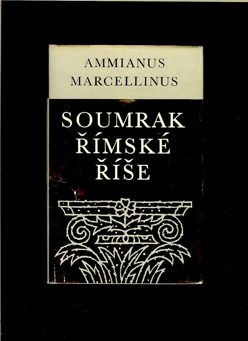 Ammianus Marcellinus: Soumrak Římské říše
