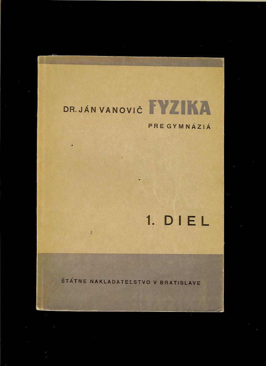 Ján Vanovič: Fyzika pre gymnázia /1949/