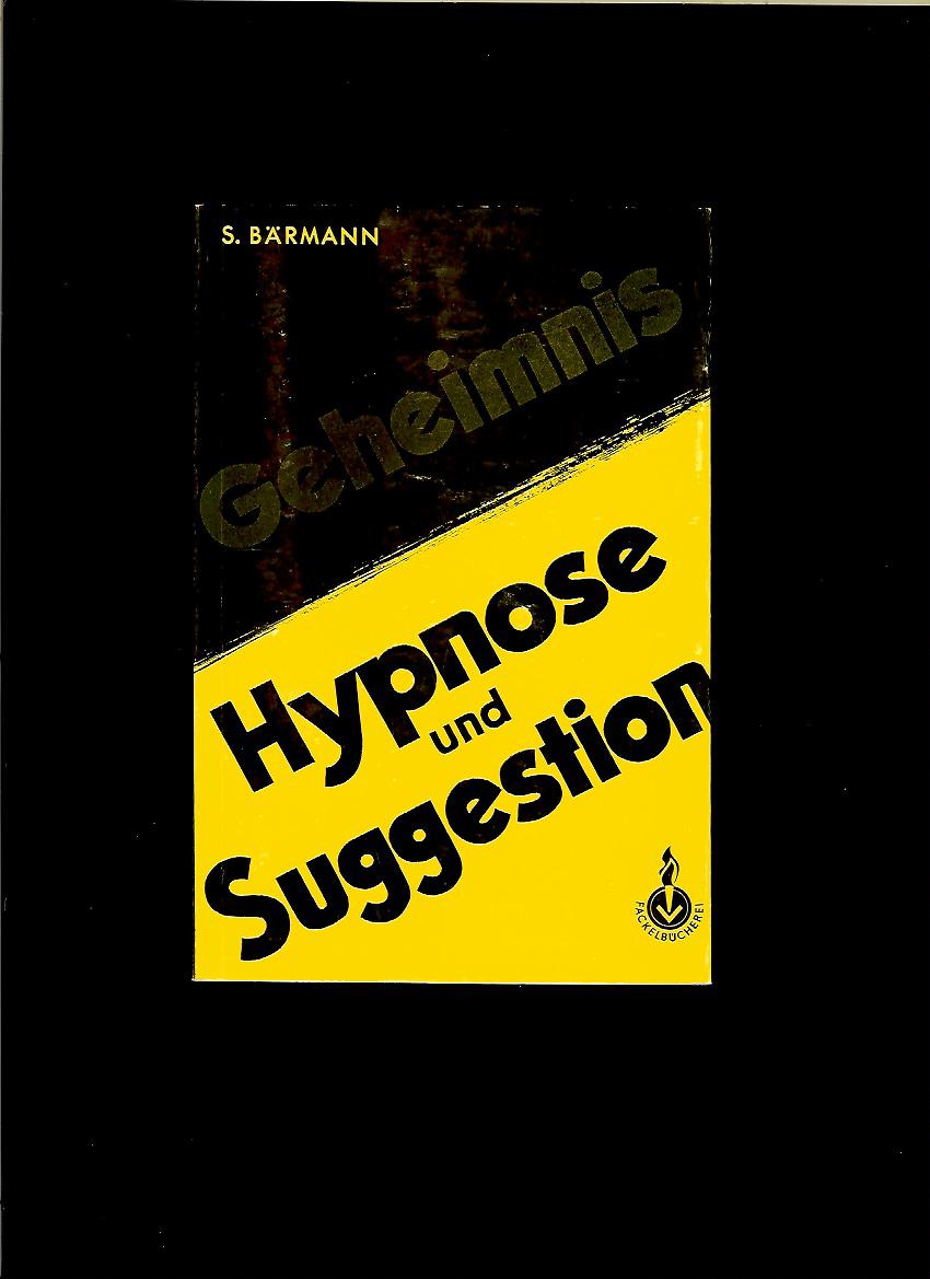 Sigrit Bärmann: Geheimnis Hypnose und Suggestion /1965/