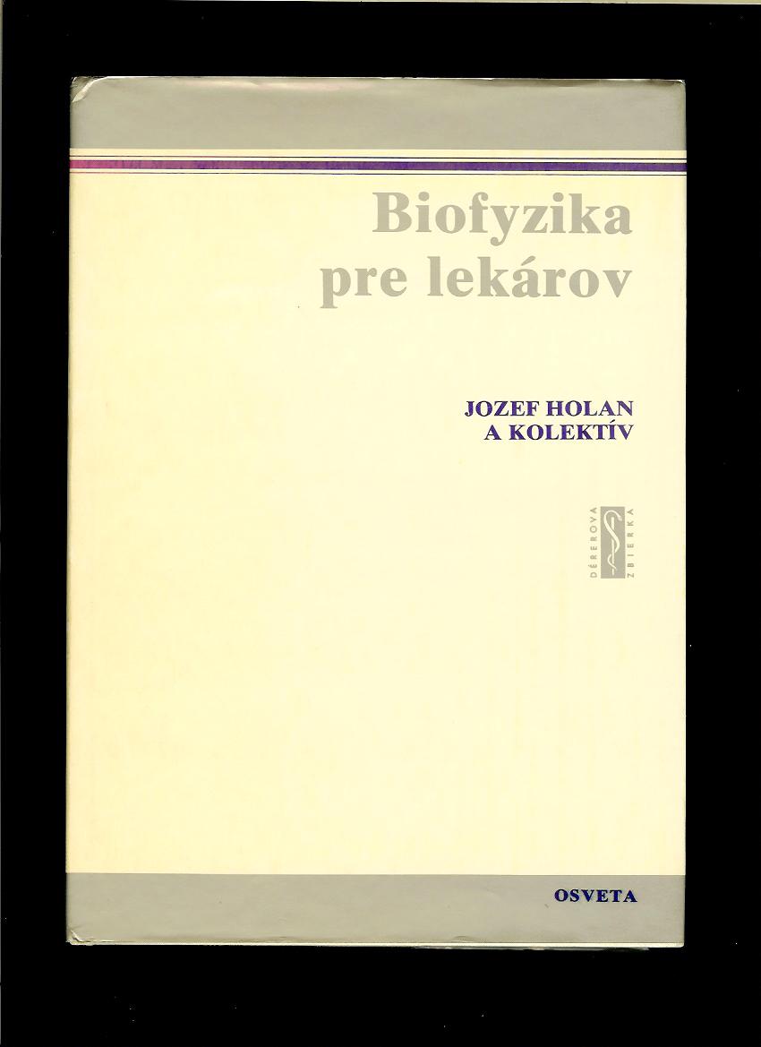 Jozef Holan a kol.: Biofyzika pre lekárov