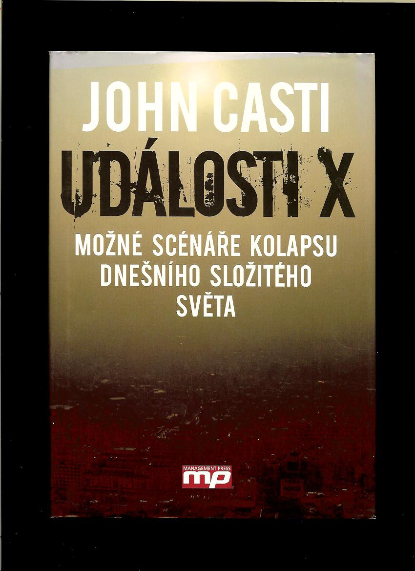 John Casti: Události X. Možné scénáře kolapsu dnešního složitého světa