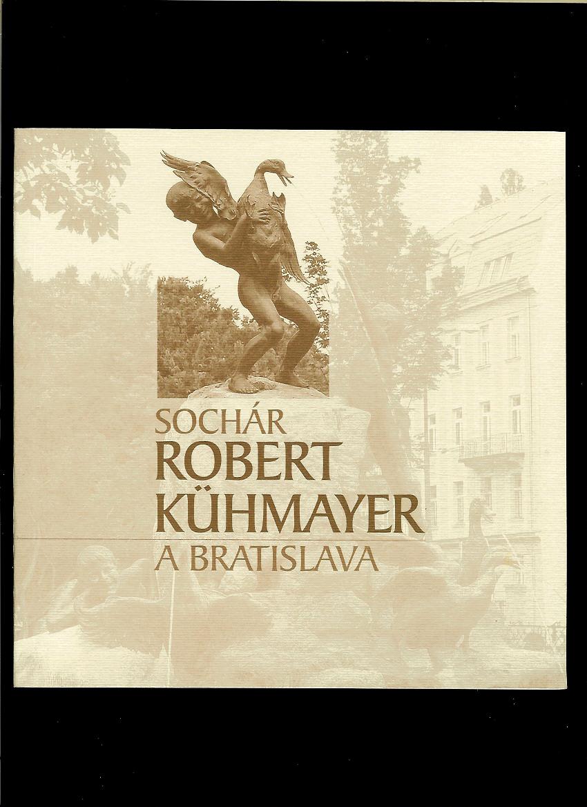 Želmíra Grajciarová: Sochár Robert Kühmayer a Bratislava