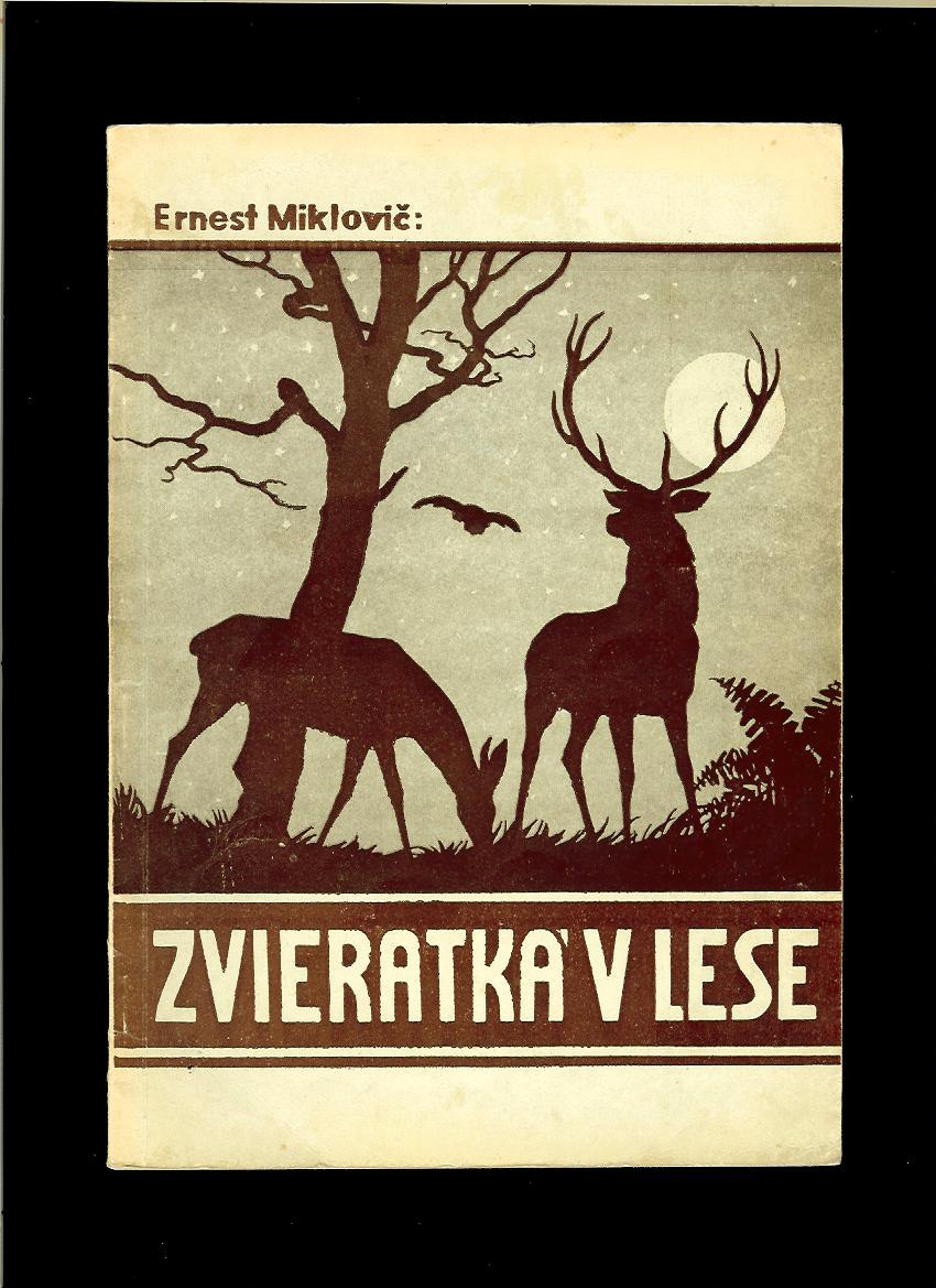 Ernest Miklovič: Zvieratká v lese /1949/