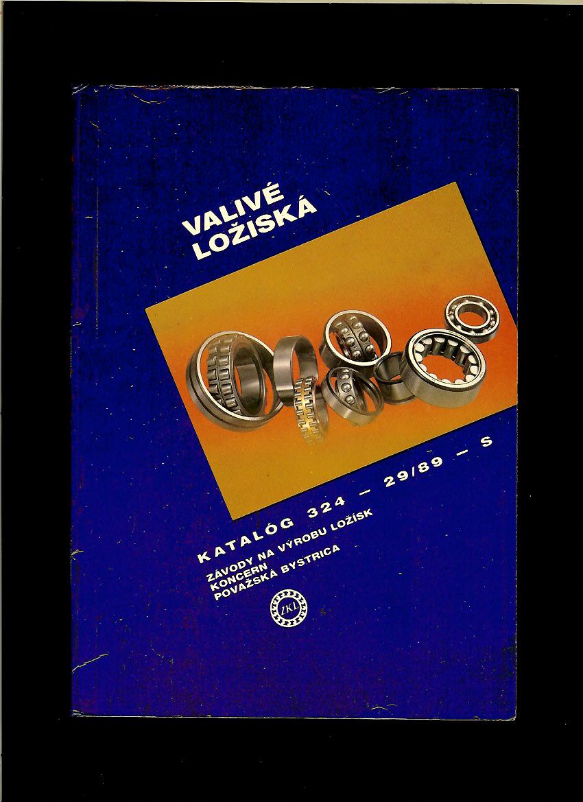 Kol.: Valivé ložiská. Katalóg 324 - 29/89 - S