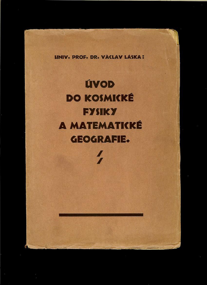 Václav Láska: Úvod do kosmické fysiky a matematické geografie /1926/