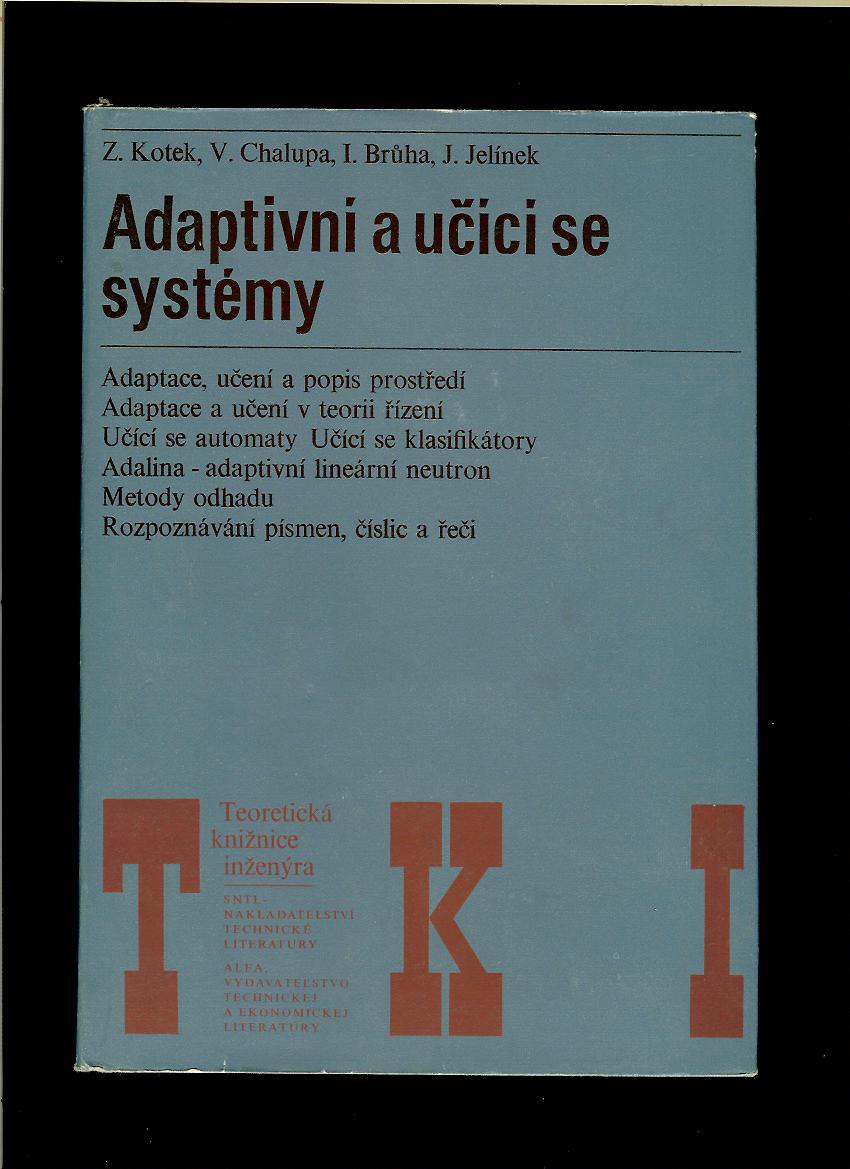 Zdeněk Kotek a kol.: Adaptivní a učící se systémy