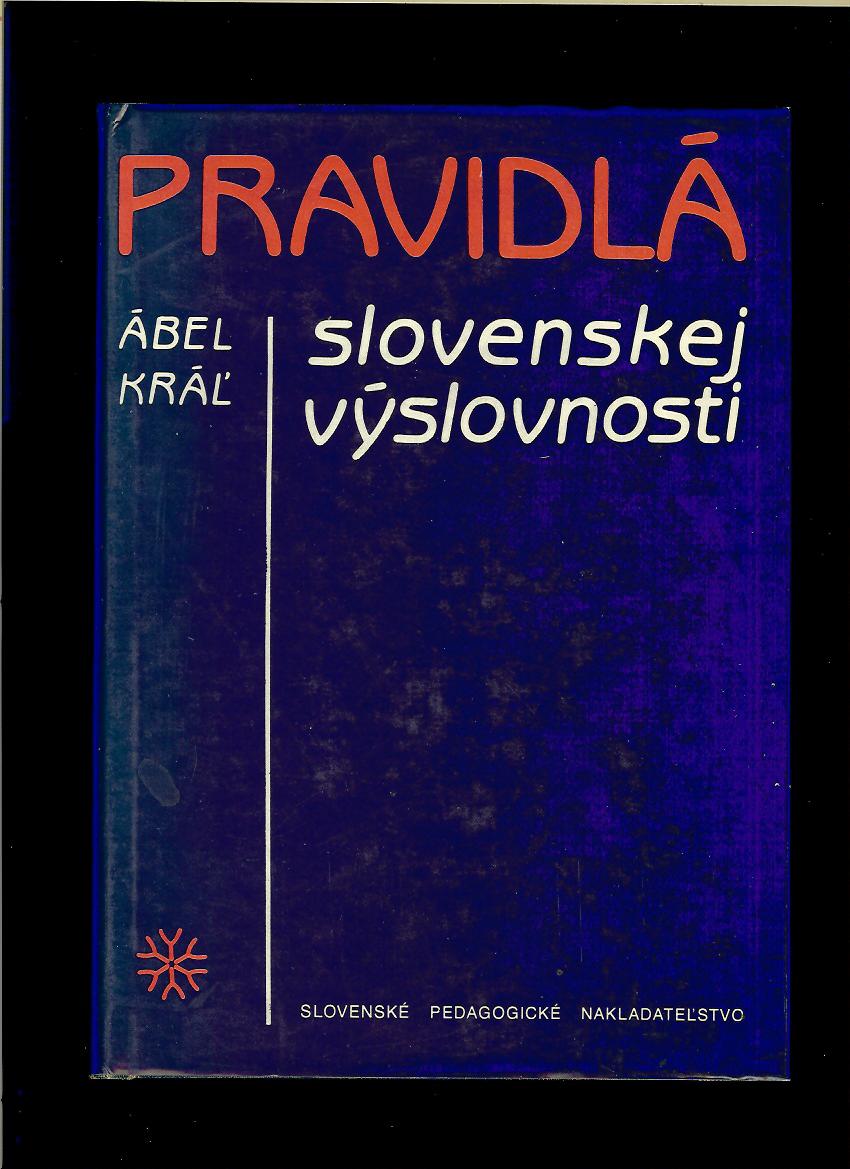 Ábel Kráľ: Pravidlá slovenskej výslovnosti
