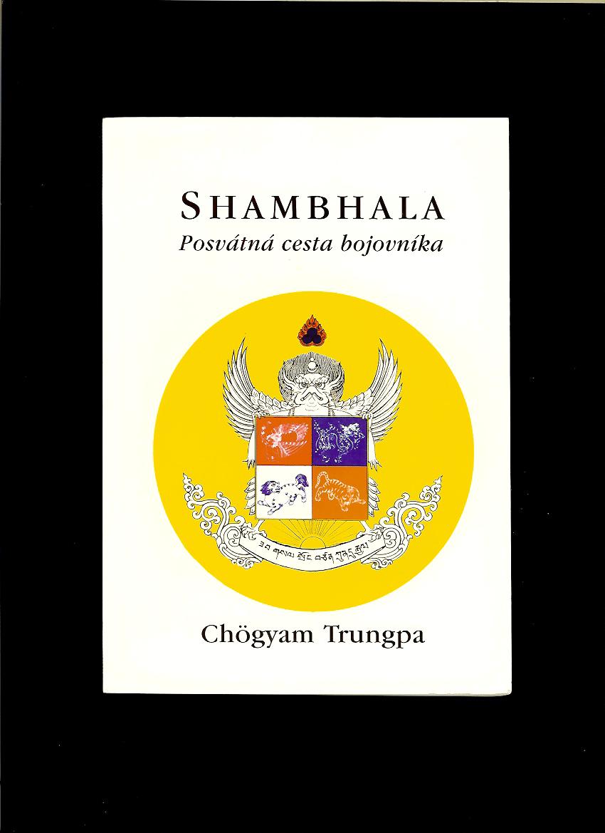 Chögyam Trungpa: Shambhala. Posvátná cesta bojovníka