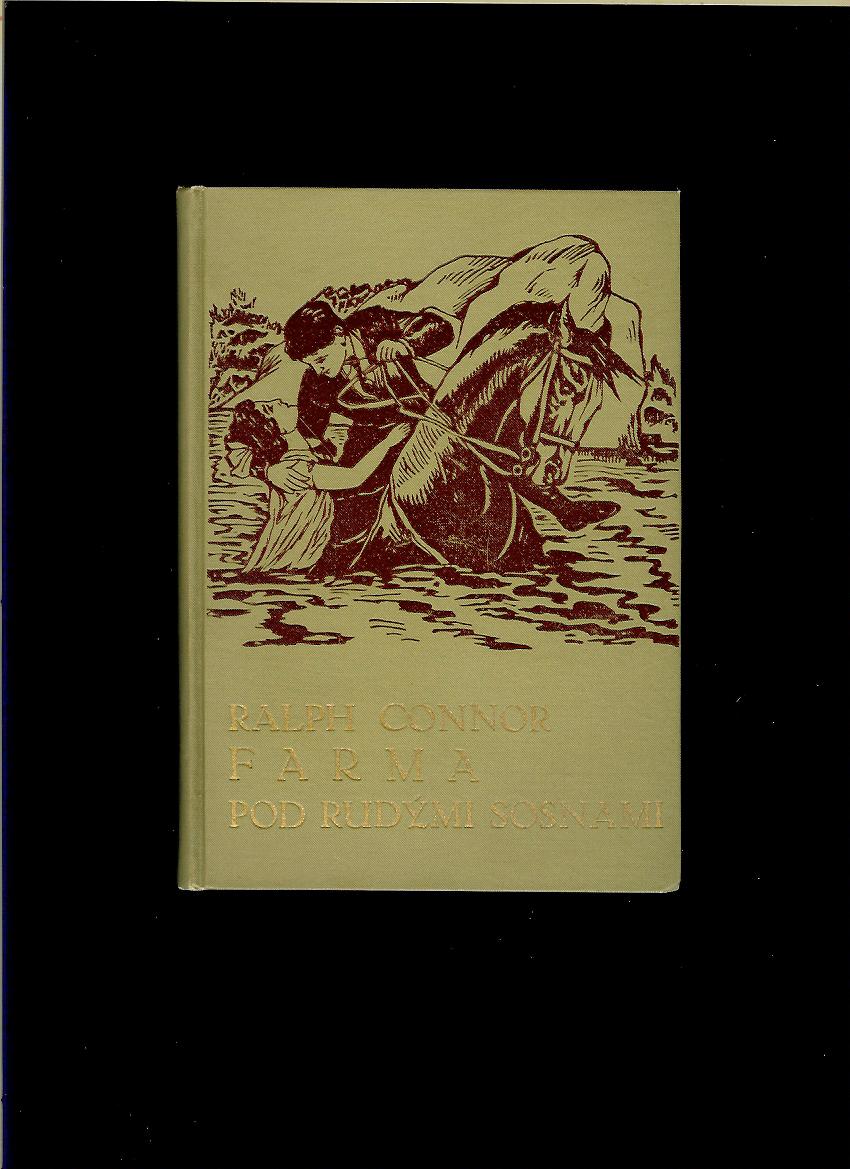 Ralph Connor: Farma pod rudými sosnami /1927/