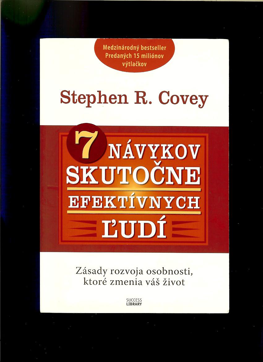 Stephen R. Covey: 7 návykov skutočne efektívnych ľudí