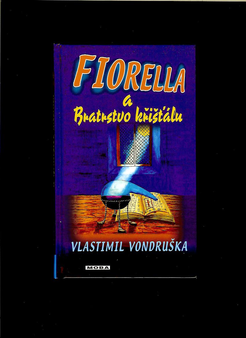 Vlastimil Vondruška: Fiorella a Bratrstvo křišťálu