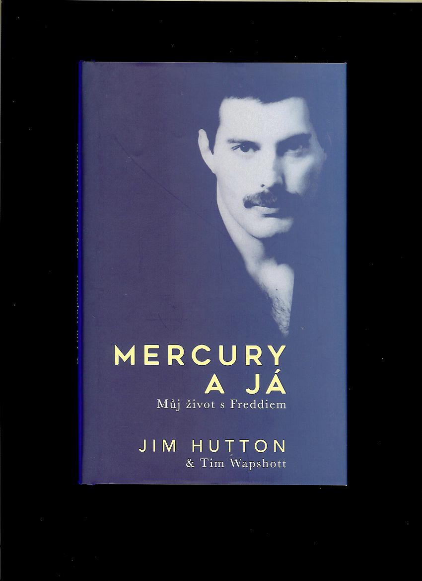 Jim Hutton: Mercury a já. Můj život s Freddym