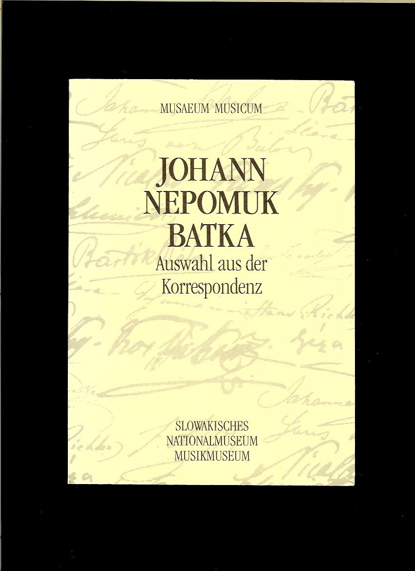 A.Taubnerová, J. Martinková: Johann Nepomuk Batka. Auswahl aus der Korrespondenz