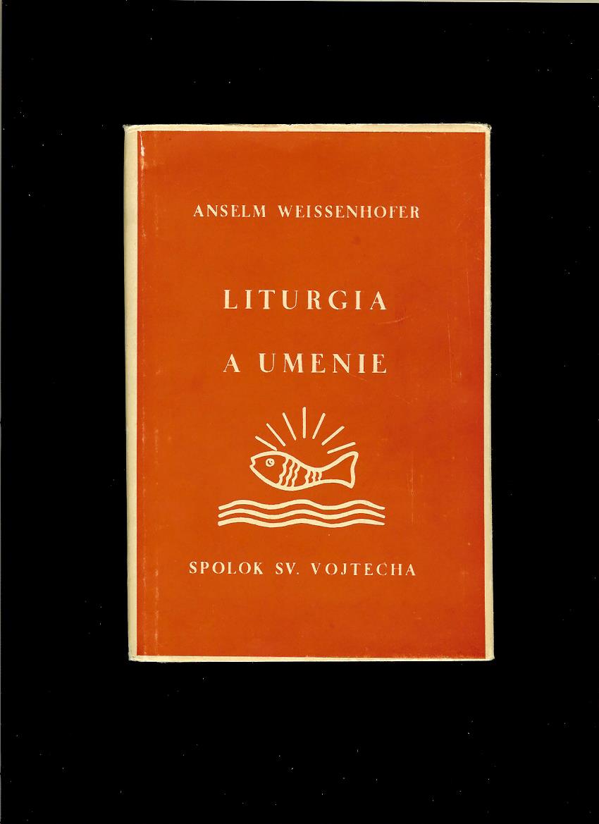 Anselm Weissenhofer: Liturgia a umenie. Symbolika. Liturgické náradie /1950/
