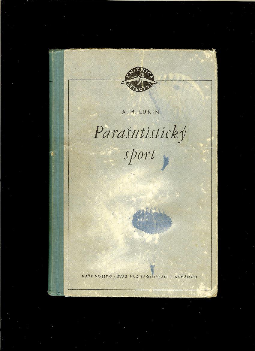 A. M. Lukin: Parašutistický sport /1954/