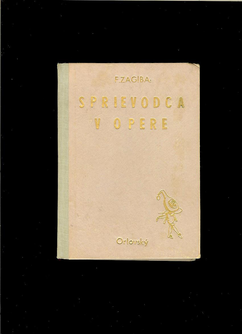 František Zagiba: Sprievodca v opere /I. diel/