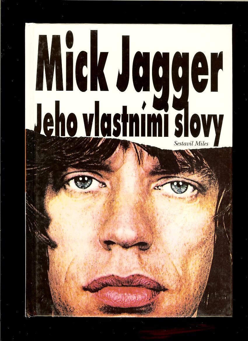Mick Jagger jeho vlastními slovy 