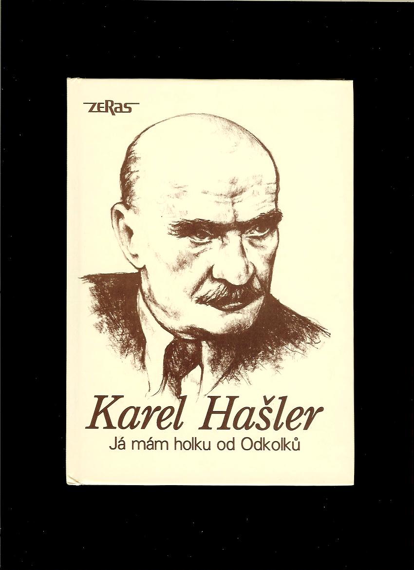 Karel Hašler: Já mám holku od Odkolků /texty piesní a noty/