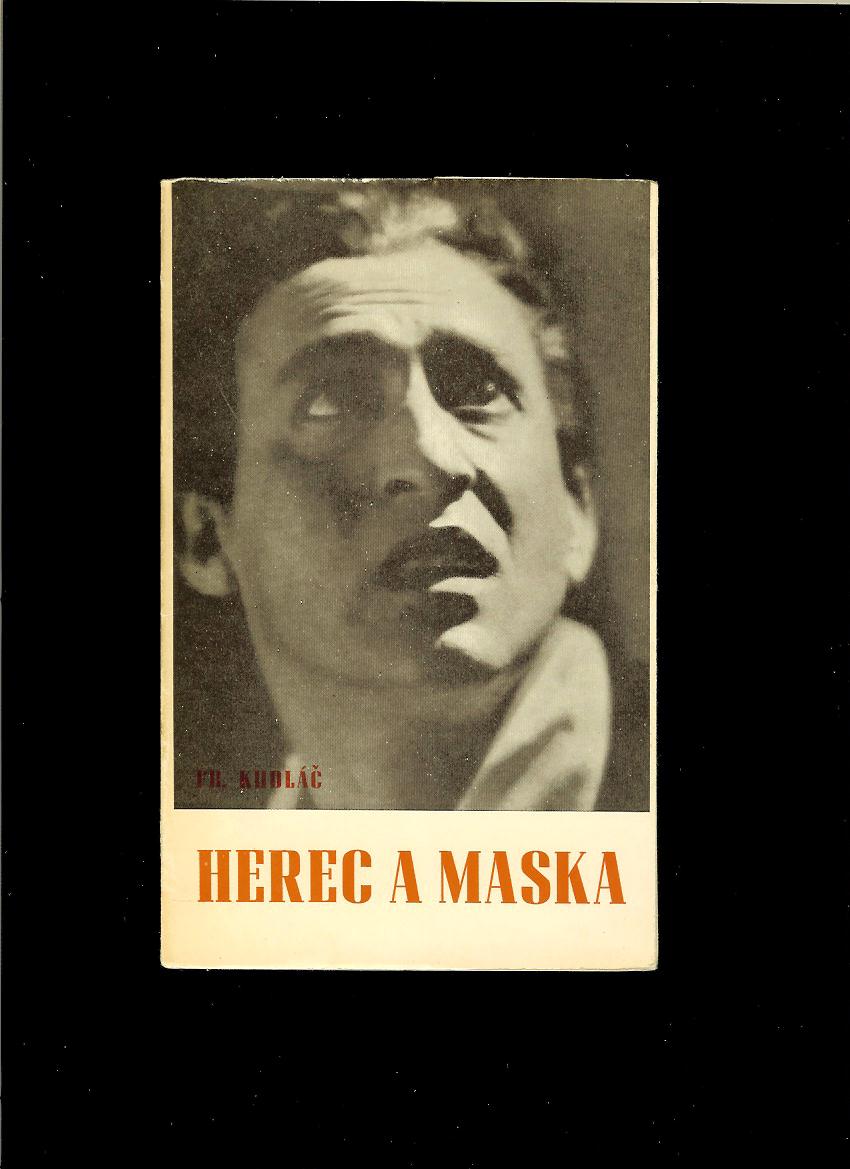 František Kudláč: Herec a maska. Príručka o maskovaní /1946/