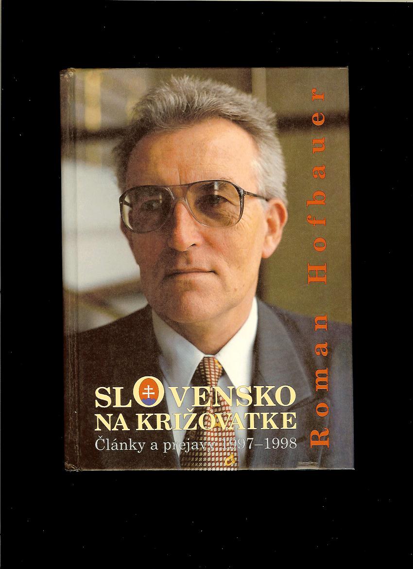 Roman Hofbauer: Slovensko na križovatke. Články a prejavy 1997-1998