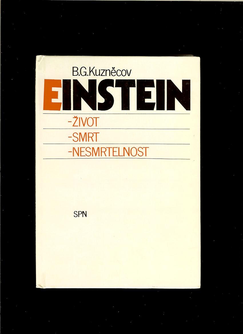 B. G. Kuzněcov: Einstein. Život, smrt, nesmrtelnost 