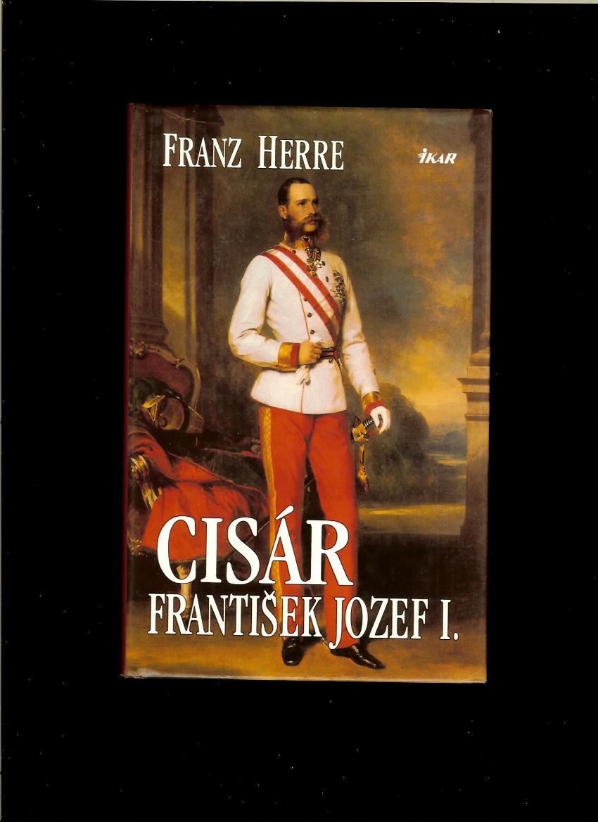 Franz Herre: Cisár František Jozef I.