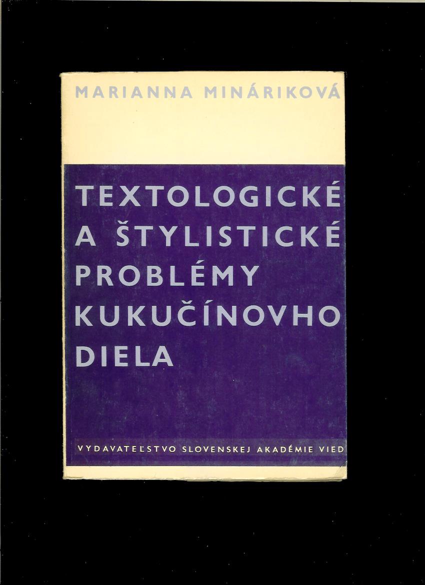 Marianna Mináriková: Textologické a štylistické problémy Kukučínovho diela
