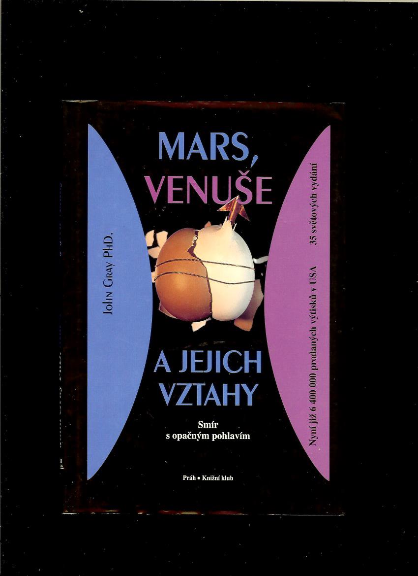 John Gray: Mars, Venuše a jejich vztahy. Smír s opačným pohlavím