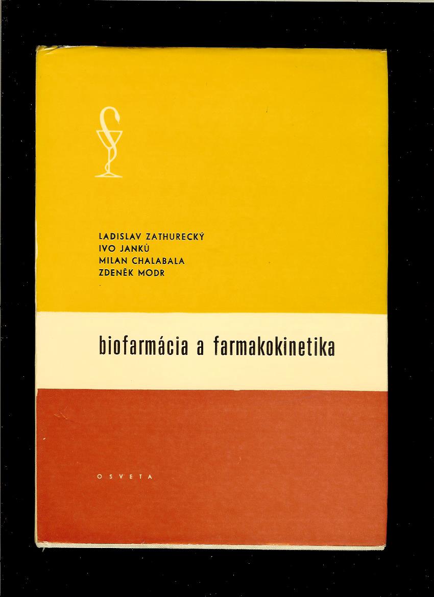 L. Zathurecký, I. Janků, M. Chalabala, Z. Modr: Biofarmácia a farmakokinetika