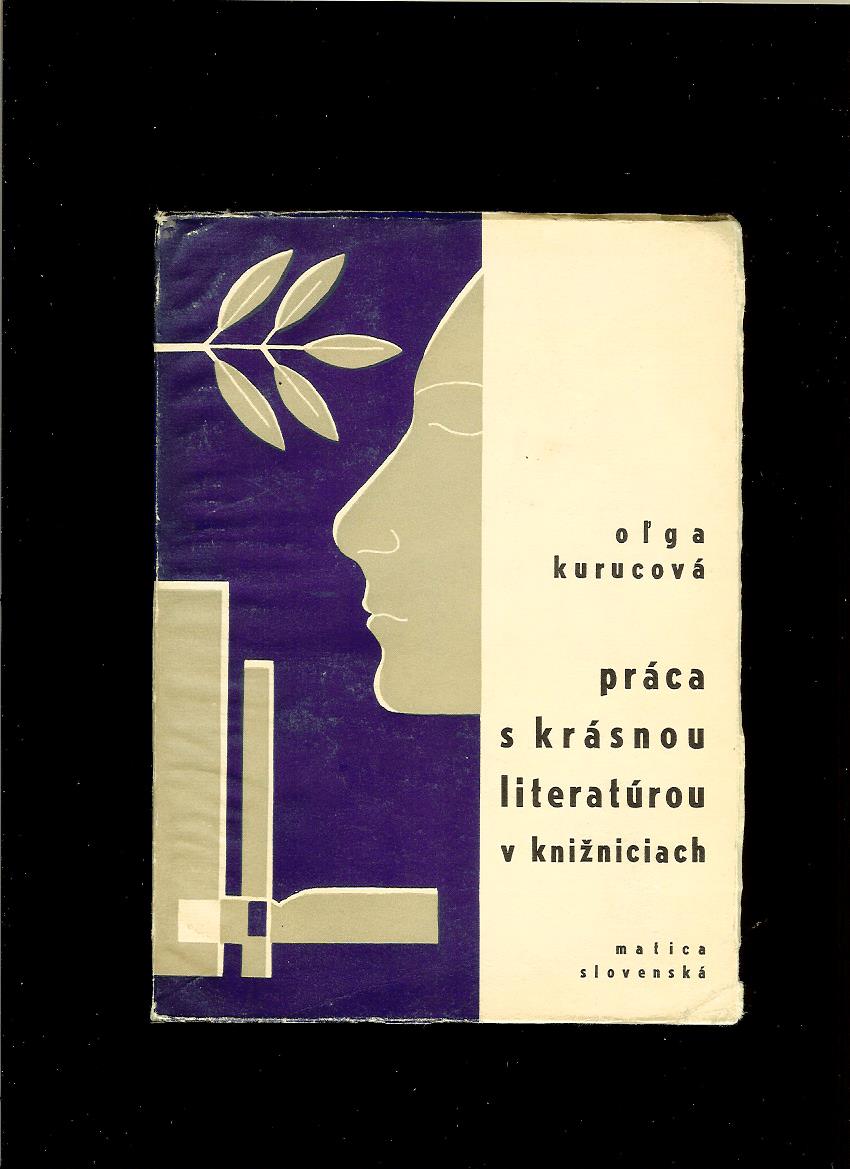 Oľga Kurucová: Práca s krásnou literatúrou v knižniciach