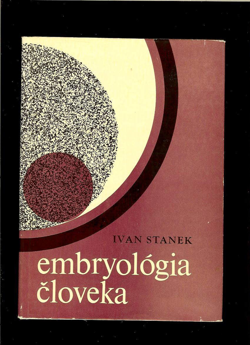 Ivan Stanek: Embryologia človeka