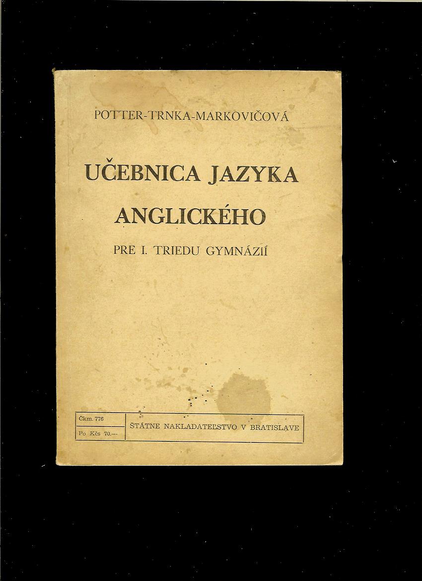Potter, Trnka Markovičová: Učebnica jazyka anglického pre I. triedu /1948/