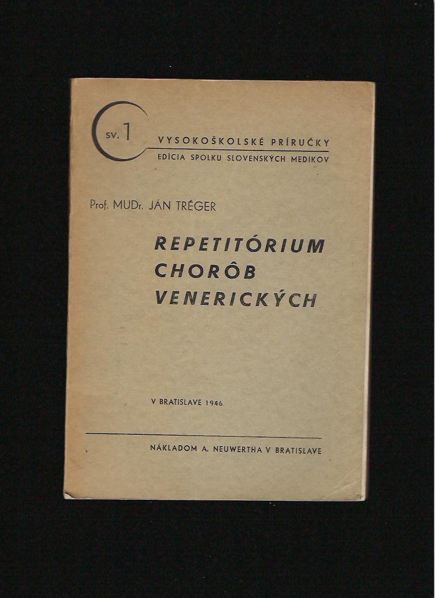 Ján Tréger: Repetitórium chorôb venerických /1946/