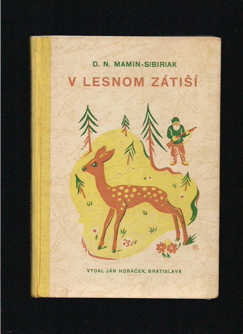 D. N. Mamin-Sibiriak: V lesnom zátiší /1948, il. Karol Ondreička/