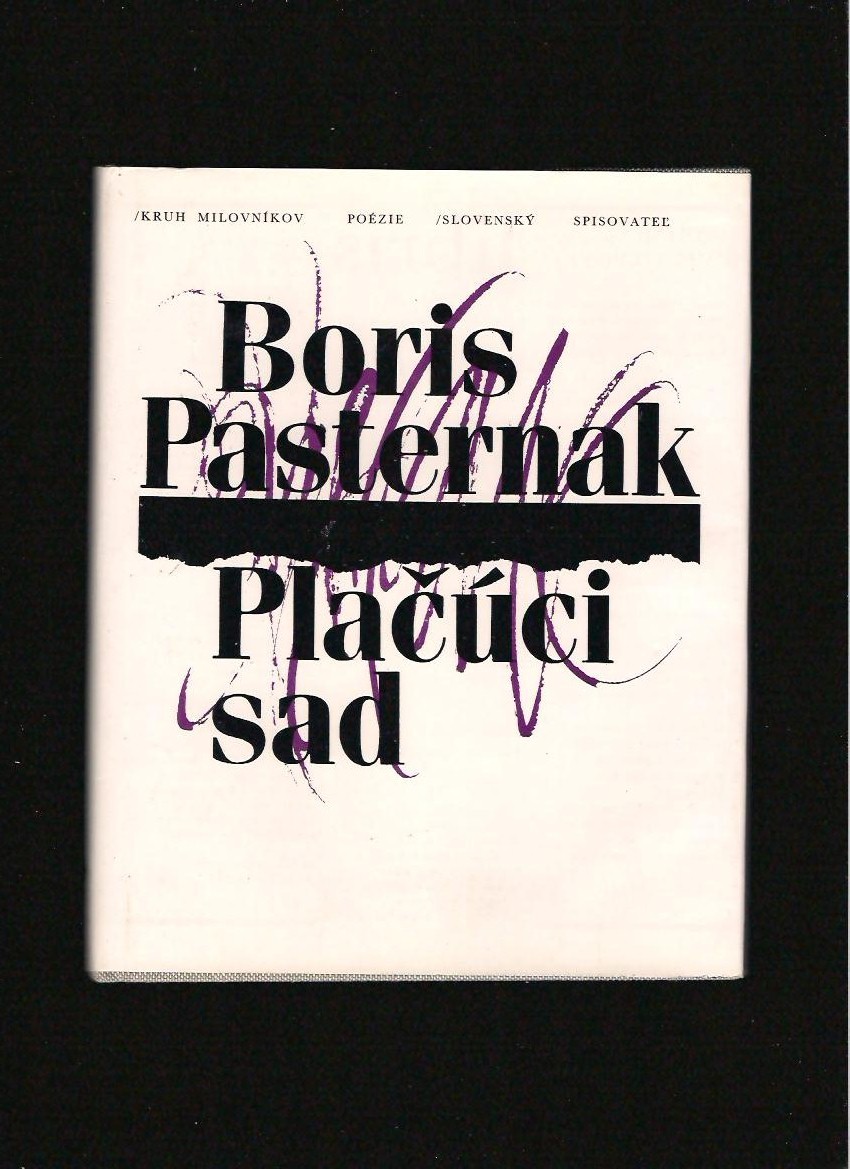 Boris Pasternak: Plačúci sad /1990/