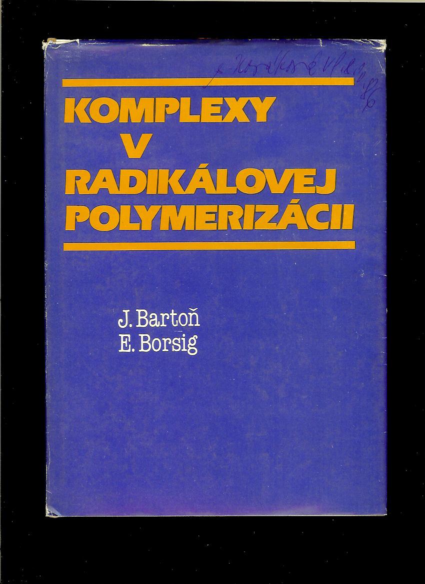 Jaroslav Bartoň, Eberhard Borsing: Komplexy v radikálovej polymerizácií