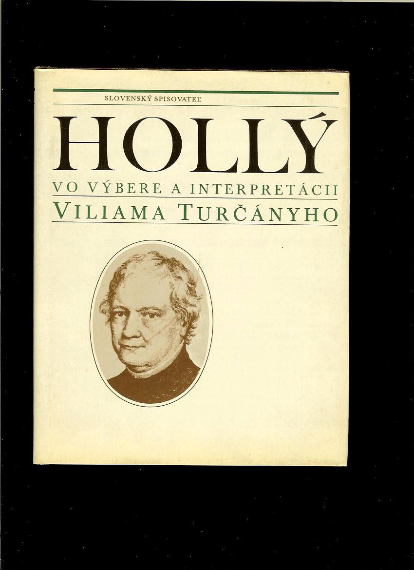 Ján Hollý vo výbere a interpretácii Viliama Turčányho /1985/